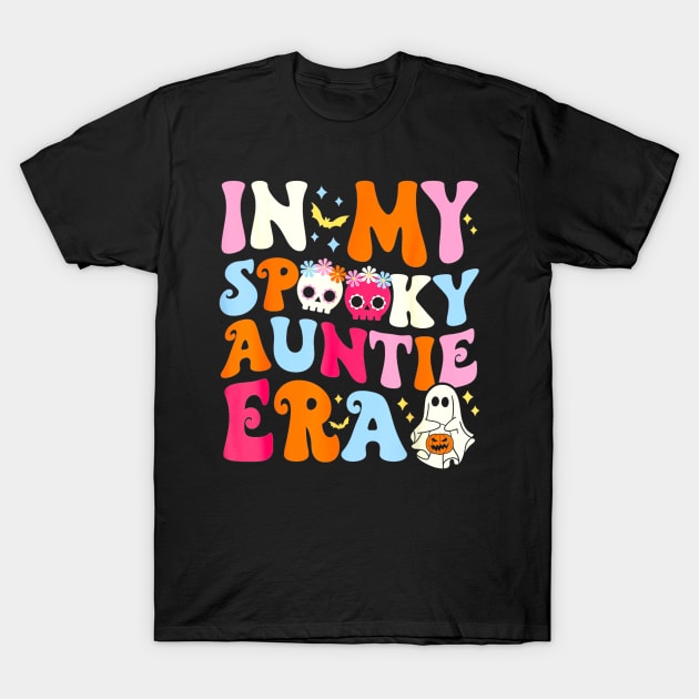 In My Spooky Auntie Era Halloween Groovy Witchy Spooky Aunt T-Shirt by TrikoCraft